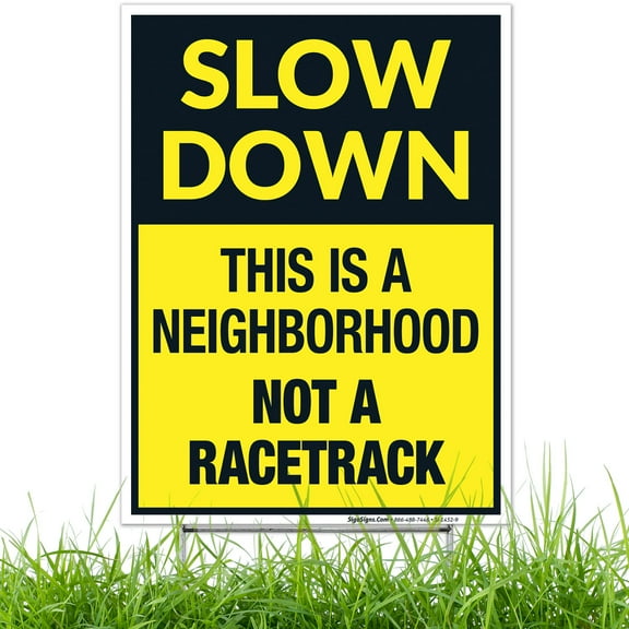 Slow Down This Is A Neighborhood Not A Racetrack Sign,