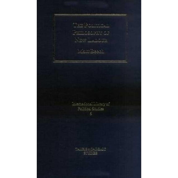International Library of Political Studi The Political Philosophy of New Labour, (Hardcover)