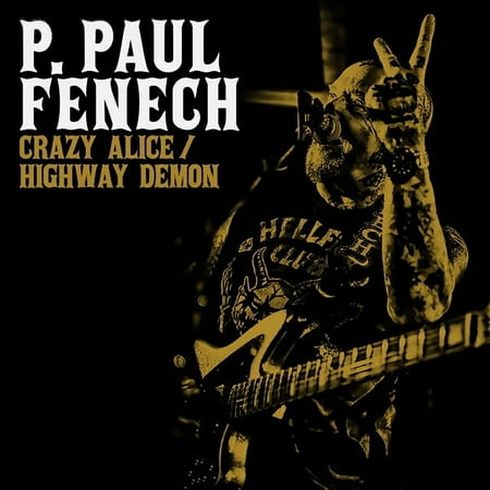 Crazy Alice/Highway Demon P. Paul Fenech (Vinyl Record)