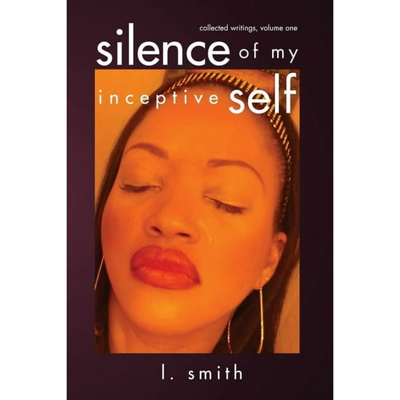 Silence of My Inceptive Self, (Paperback)