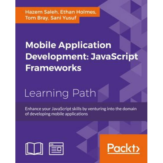 Pre-Owned Mobile Application Development: Enhance your JavaScript skills by venturing into the domain of developing mobile applications (Paperback) 1787129950 9781787129955