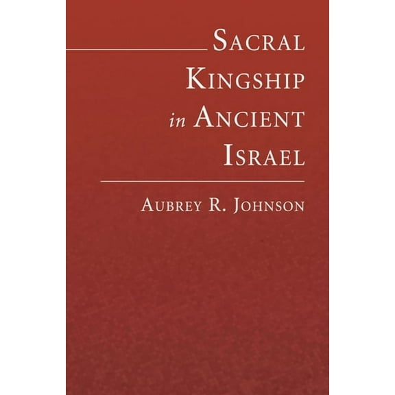 Sacral Kingship in Ancient Israel (Paperback)