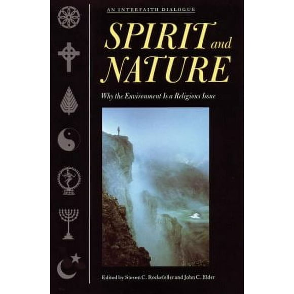 Spirit and Nature : Why the Environment Is a Religious Issue--An Interfaith Dialogue 9780807077092 Used / Pre-owned
