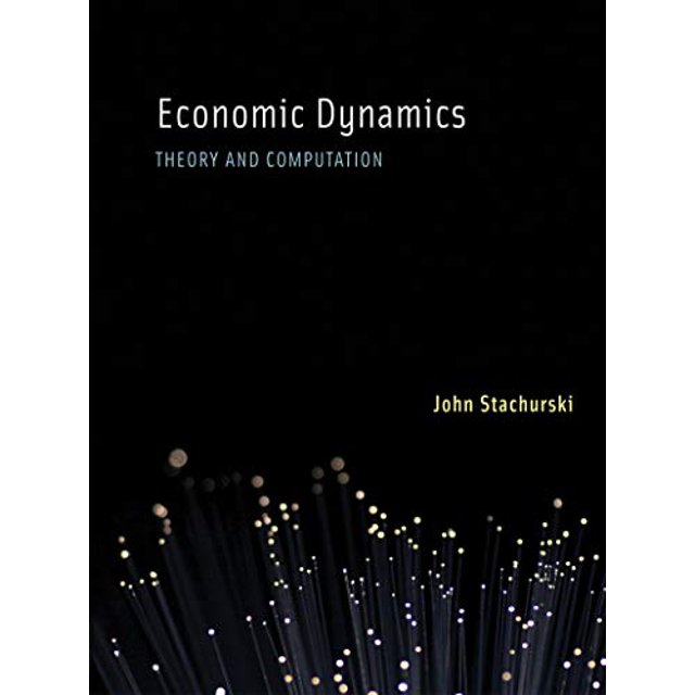 Economic Dynamics: Theory and Computation (The MIT Press)