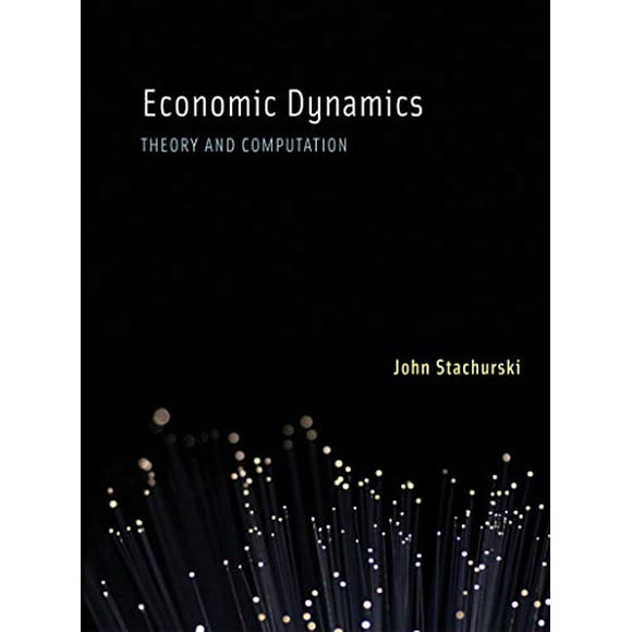 Economic Dynamics: Theory and Computation (The MIT Press)