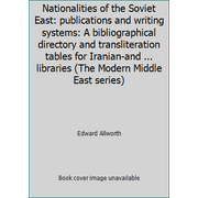 Nationalities of the Soviet East: publications and writing systems: A bibliographical directory and transliteration tables for Iranian-and ... libraries (The Modern Middle Ea..., Used [Hardcover]