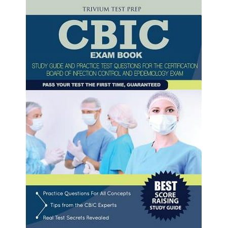 Cbic Exam Book : Study Guide and Practice Test Questions for the Certification Board of Infection Control and Epidemiology