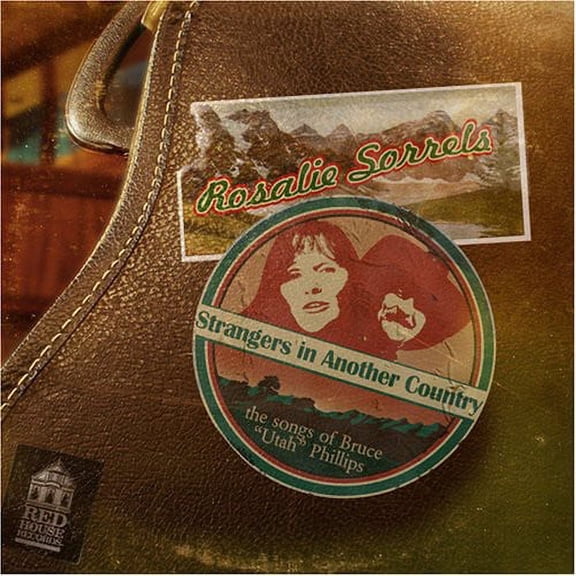 Rosalie Sorrels - Strangers In Another Country: The Songs Of Bruce "Utah" Phillips - Music & Performance - CD