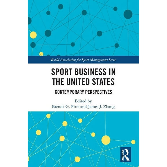 World Association for Sport Management Sport Business in the United States: Contemporary Perspectives, (Paperback)