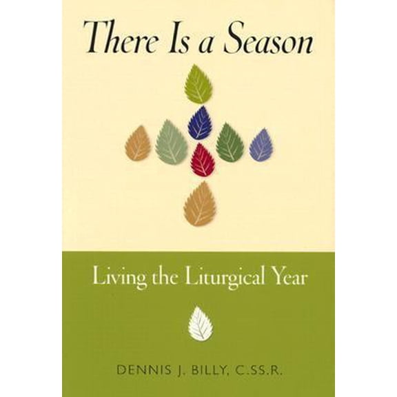 Pre-Owned There is a Season: Living the Liturgical Year (Paperback) 0764807854 9780764807855