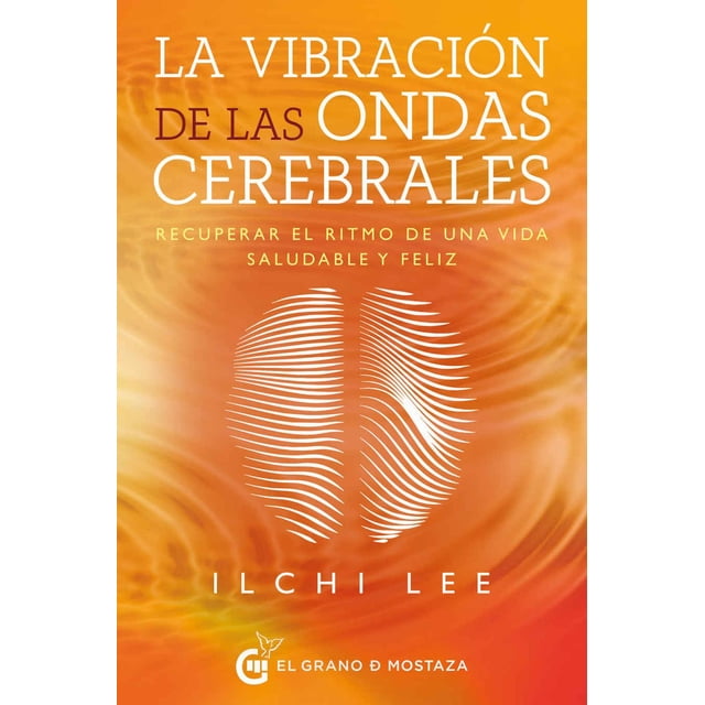 La vibración de las ondas cerebrales El grano de mostaza 9788412175974