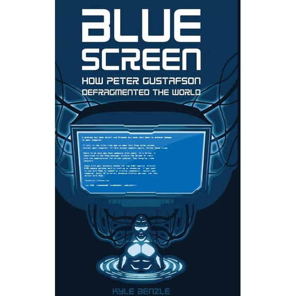 Blue Screen: How Peter Gustafson Defragmented the World, (Hardcover)