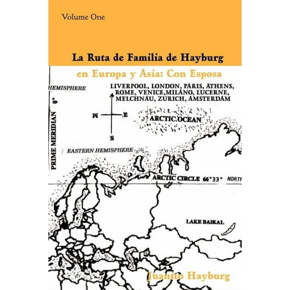 LA RUTA DE FAMILIA DE HAYBURG EN EUROPA Y ASIA: CON ESPOSA: Volume One