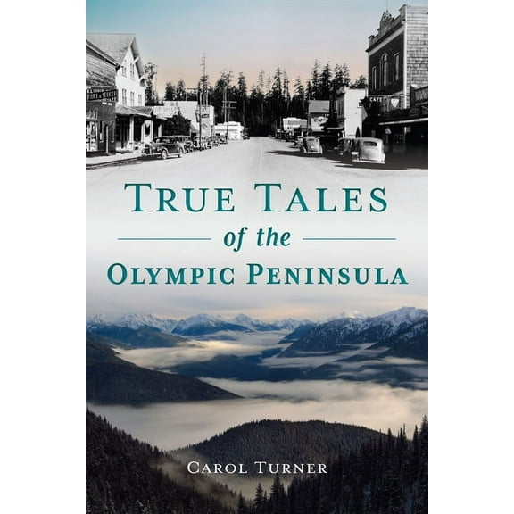 True Tales of the Olympic Peninsula, (Paperback)