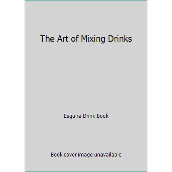 Pre-Owned The Art of Mixing Drinks (Paperback) 0553235958 9780553235951