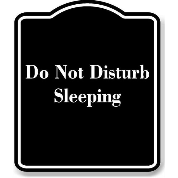 Do Not Disturb Sleeping BLACK Aluminum Composite Sign 8.5''x10''
