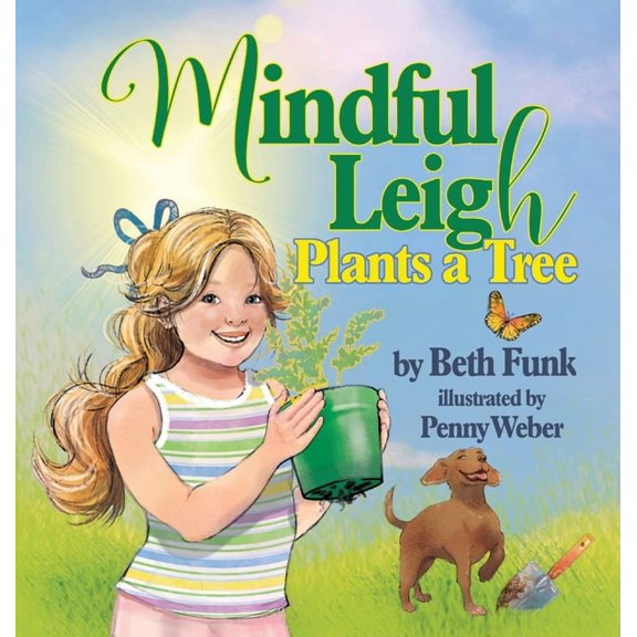 The Adventures of Mindful Leigh Mindful Leigh Plants a Tree, Book 2, (Hardcover)