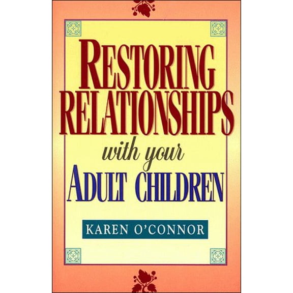 Pre-Owned Restoring Relationships With Your Adult Children, 9780840734433, 0840734433, Hardcover, First Edition first Printing edition