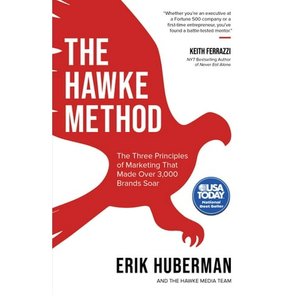 Pre-Owned The Hawke Method: The Three Principles of Marketing That Made Over 3,000 Brands Soar (Paperback) 1631957015 9781631957017