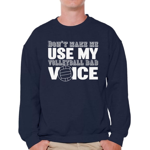 Awkward Styles Men's Volleyball Dad Voice Sporty Father`s Graphic Sweatshirt Tops Gift for Dad