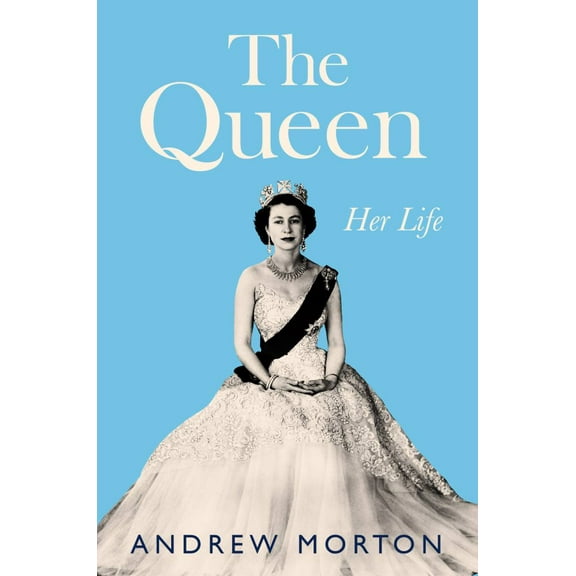The Queen: Her Life (Hardcover)