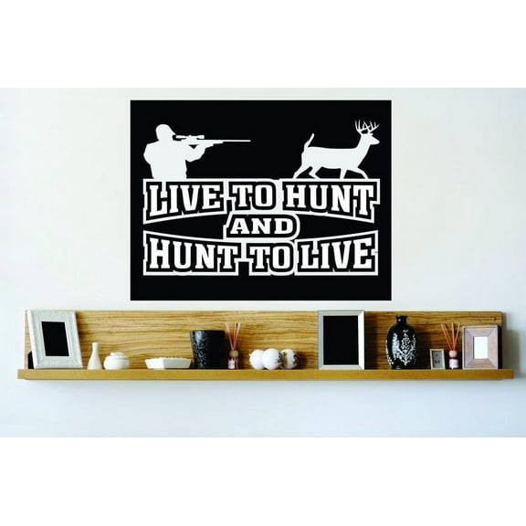 Live To Hunt Hunt To Live Man Hunting Deer Deer Predator Doe Hunting Bow Arrow Bulls Eye Wilderness Camouflage Holiday Gift Ideas Girl Boy Bedroom Wall Decal Sticker - Size: 17 Inch x 20 Inch