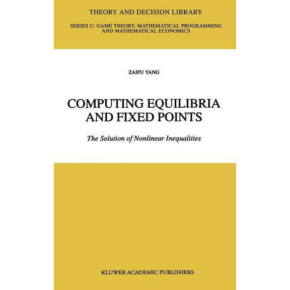 Theory and Decision Library C Computing Equilibria and Fixed Points, Book 21, (Hardcover)
