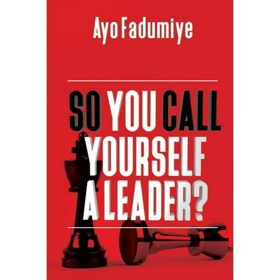 So You Call Yourself a Leader (Paperback)
