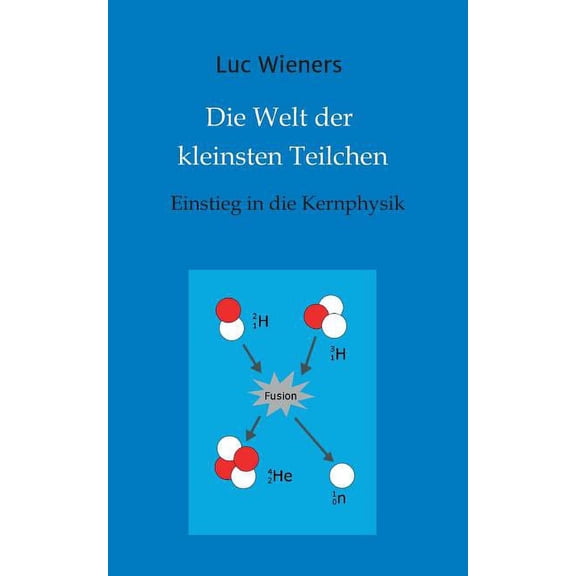 Die Welt der kleinsten Teilchen (Paperback)