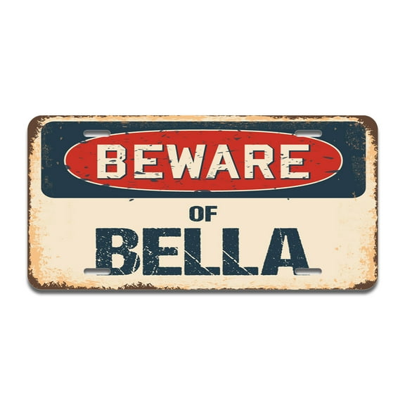 Beware of Bella Aluminum License Plate| License Plate 12" X 6" Fits Any Car, Truck, SUV, RV, or Trailer | Made in The USA
