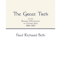 Great Trek of the Russian Mennonites to Central Asia 1880-1884 (Paperback)