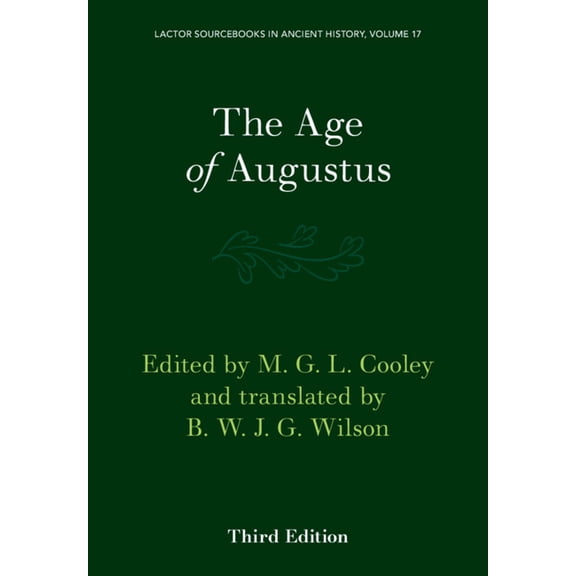 Lactor Sourcebooks in Ancient History The Age of Augustus, Book 17, (Paperback)