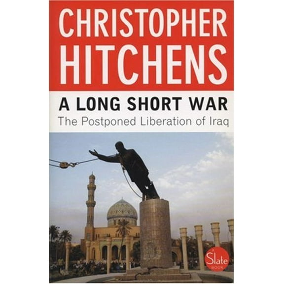 Pre-Owned A Long Short War: The Postponed Liberation of Iraq (Paperback) 0452284988 9780452284982