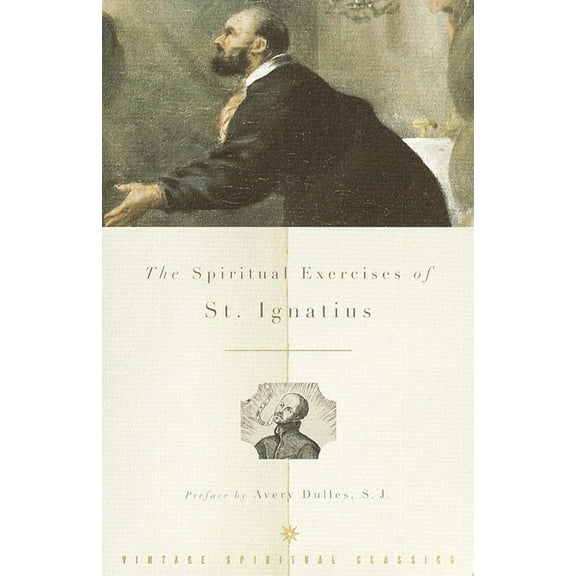 The Spiritual Exercises of St. Ignatius, (Paperback)