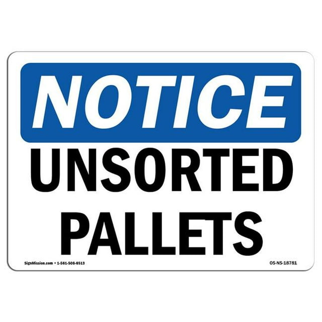 SignMission OS-NS-A-1218-L-18781 12 x 18 in. OSHA Notice Sign - Unsorted Pallets