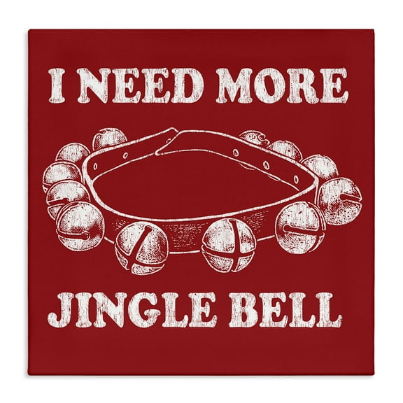 Stupell Industries Need More Jingle Bell Holiday Painting Gallery Wrapped Canvas Art Prints Wall Art, 17 x 17