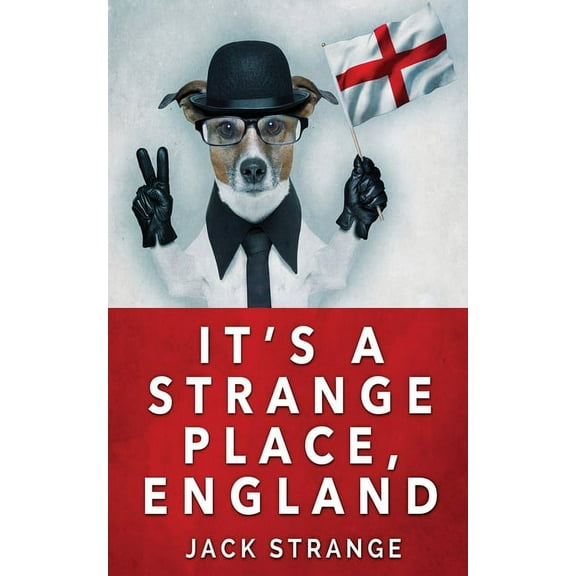 Jack's Strange Tales It's A Strange Place, England, Book 2, (Paperback)