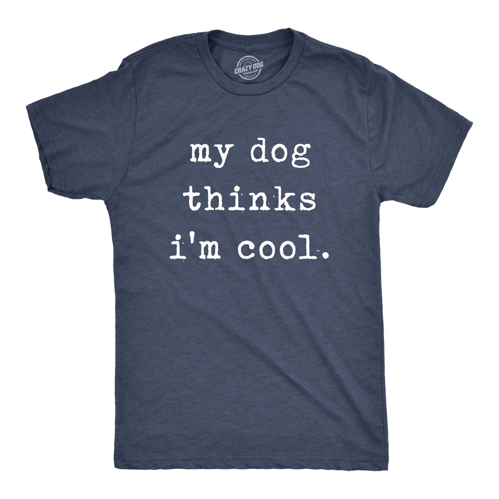 T-shirt Humour "Mon Chien Pense Que Je Suis Cool" - Coton, Manches Courtes, Unisexe