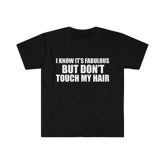 Fabulous Don't Touch Hair Unisex Tshirt S-3XL Natural Hair Black Girl Pride