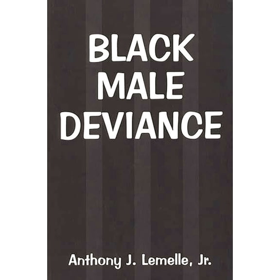 Black Male Deviance, (Paperback)