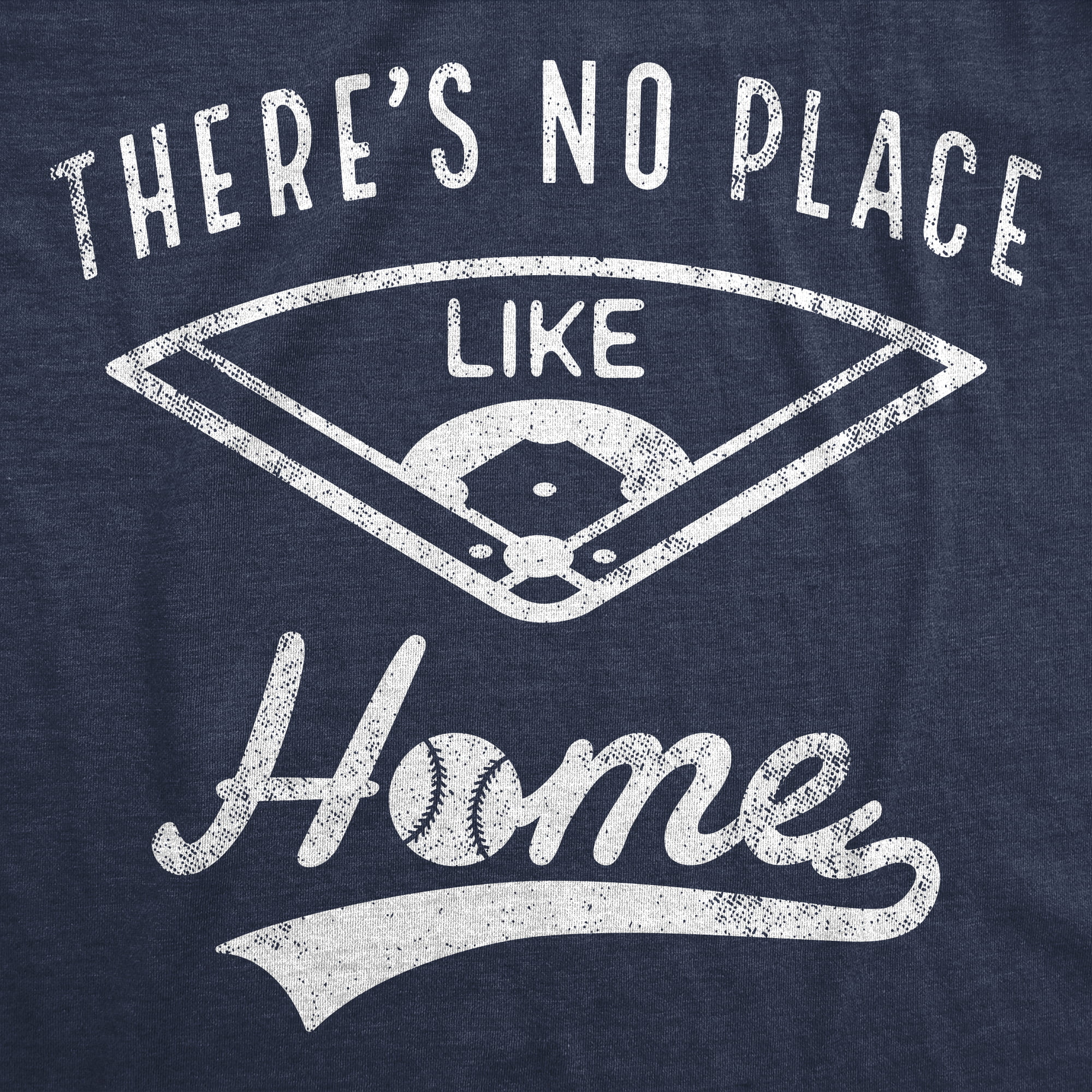 Mens Theres No Place Like Home T Shirt Funny Baseball Saying Graphic Cool  Gift Dad (Heather Navy) - L Graphic Tees 