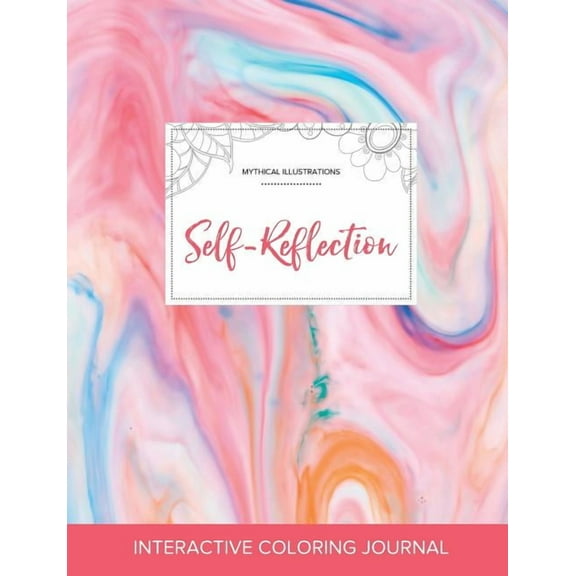 Adult Coloring Journal: Self-Reflection (Mythical Illustrations, Bubblegum) (Paperback)