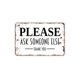 thumbnail image 1 of Letrero de metal con texto en inglés "Please Ask Someone Else Thank You", para pared de cocina, estilo rústico, tamaño 8 x 12 pulgadas, 1 of 4