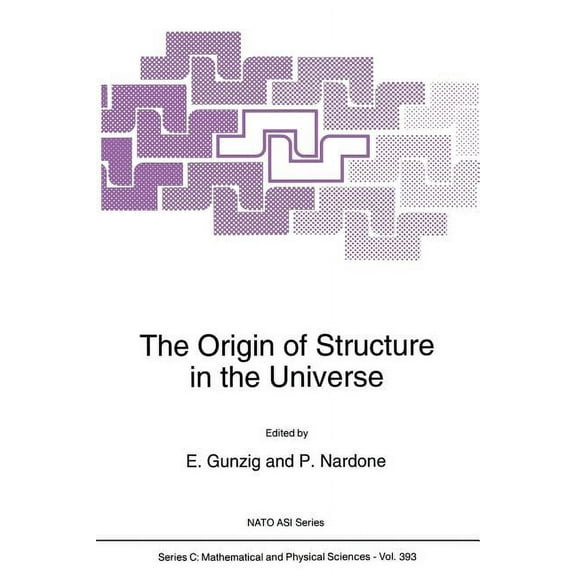 NATO Science Series C: The Origin of Structure in the Universe, Book 393, (Paperback)