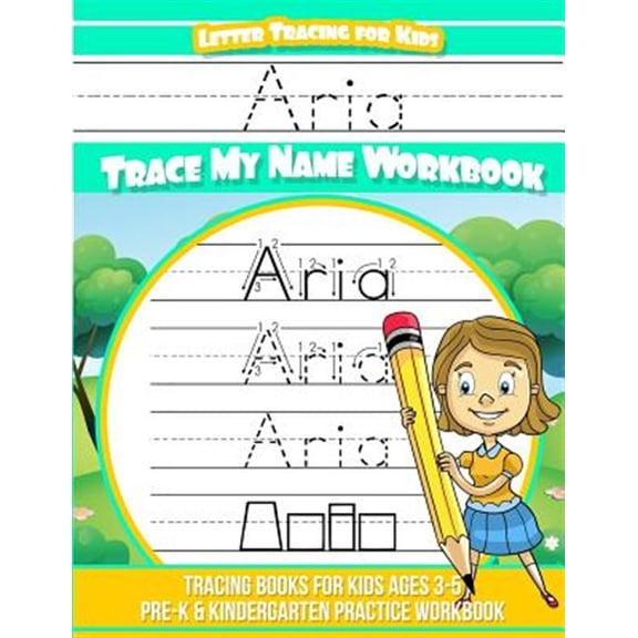 Pre-Owned Aria Letter Tracing for Kids Trace My Name Workbook: Tracing Books for Kids Ages 3 - 5 Pre-K & Kindergarten Practice Workbook