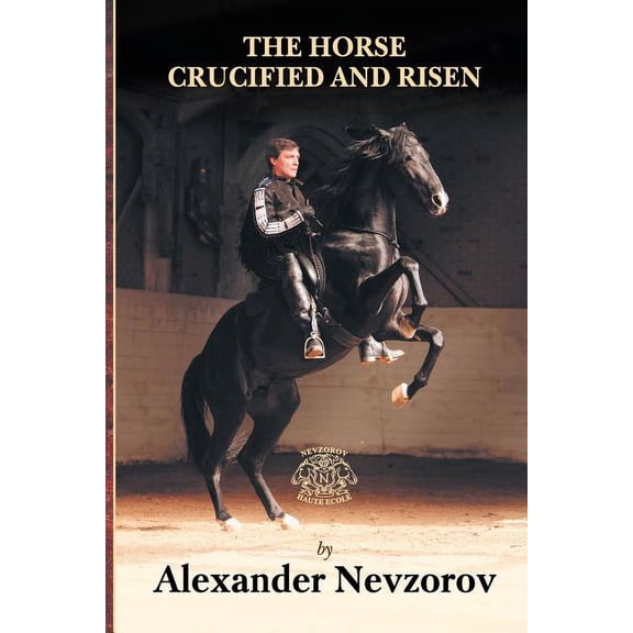 The Horse Crucified and Risen, (Paperback)