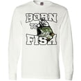 thumbnail image 3 of Inktastic Born to Fish Long Sleeve T-Shirt, 3 of 5