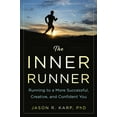 thumbnail image 2 of The Inner Runner : Running to a More Successful, Creative, and Confident You (Hardcover), 2 of 2