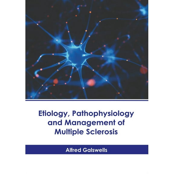Etiology, Pathophysiology and Management of Multiple Sclerosis, (Hardcover)
