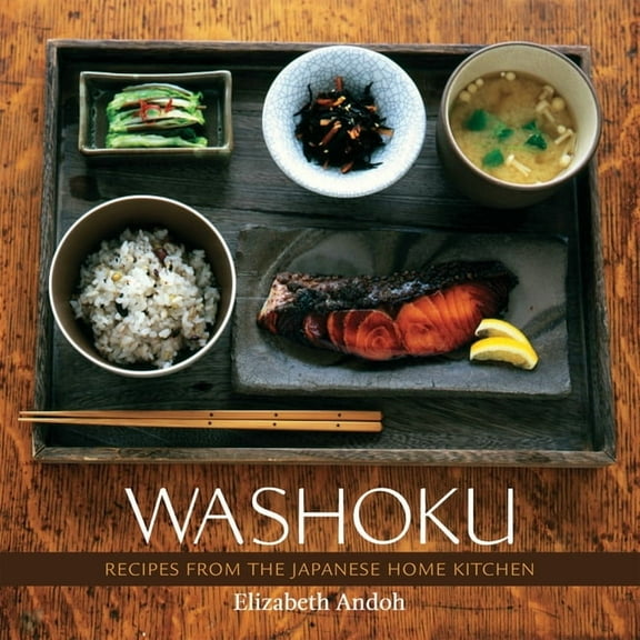 Washoku: Recipes from the Japanese Home Kitchen [A Cookbook], (Hardcover)